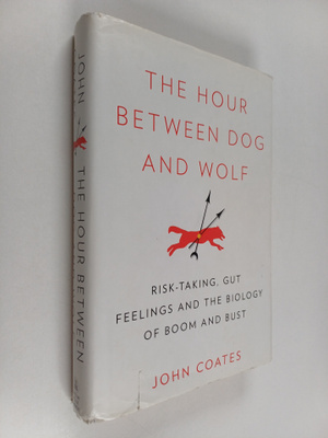 John M. Coates ym. : The Hour Between Dog and Wolf - Risk...