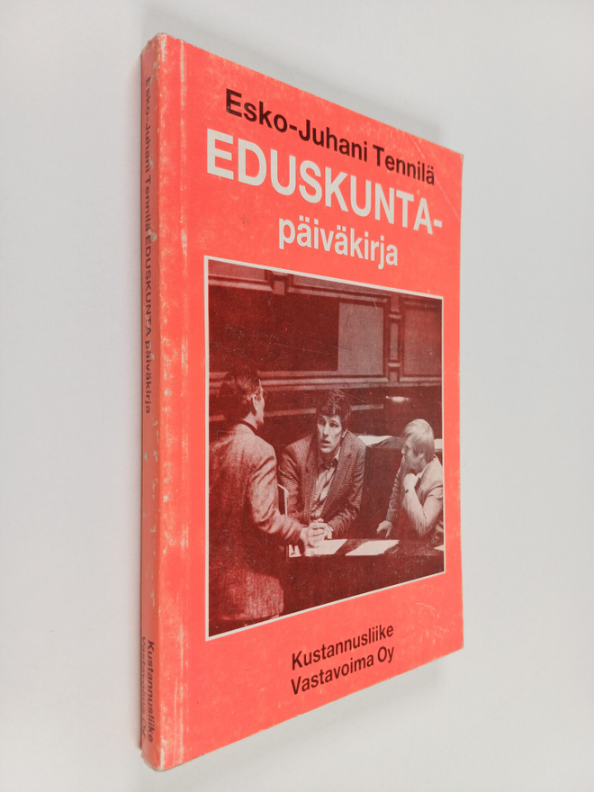 Esko-Juhani Tennilä : Eduskuntapäiväkirja