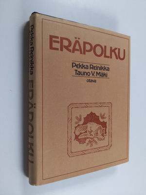 Pekka Reinikka : Eräpolku : jahtiviisautta nuorille erämi...