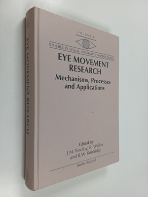 J.M. Findlay ym. : Eye Movement Research - Mechanisms, Pr...