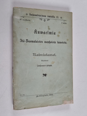 Johannes Häyhä : Kuwaelmia itä-suomalaisten wanhoista taw...