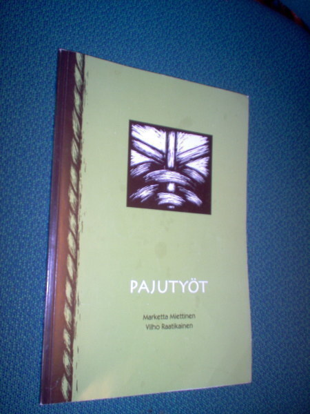 Miettinen, Raatikainen: PAJUTYÖT ( Sis.postikulut )