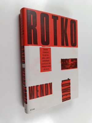 Wendy Lower : Rotko : erään perheen teloitus, joka johti ...