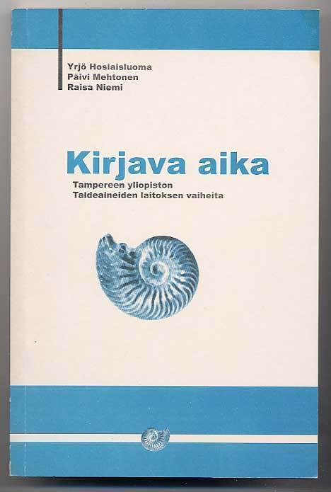Kirjava aika: Tampereen yliopiston taideaineiden laitoksen v