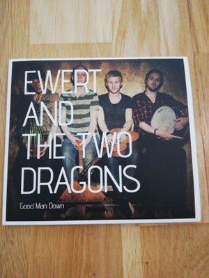 EWERT AND THE TWO DRAGONS : Good man down -CD