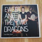 EWERT AND THE TWO DRAGONS : Good man down -CD - pikkukuva 1