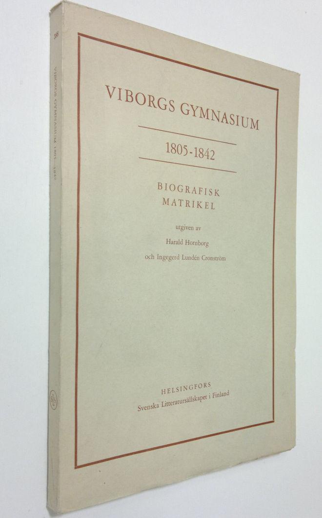 Harald ym. Hornborg : Viborgs gymnasium 1805-1842 : biogr...