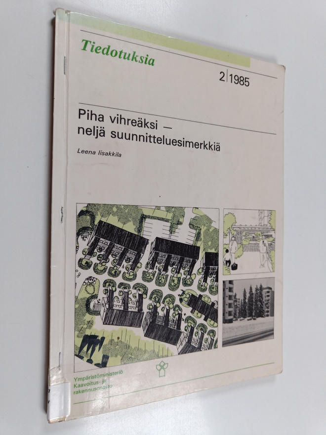 Leena Iisakkila : Piha vihreäksi : neljä suunnitteluesime...