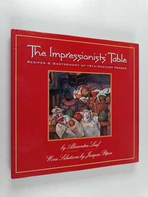 Alexandra Leaf : The Impressionists' Table - Gastronomy &...