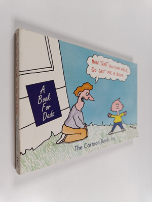 Cartoon Bank, Inc : Now that You Can Walk, Go Get Me a Be...