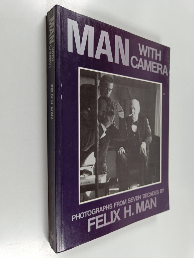 Felix H. Man : Man with camera : photographs from seven d...