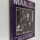 Felix H. Man : Man with camera : photographs from seven d... - pikkukuva 1
