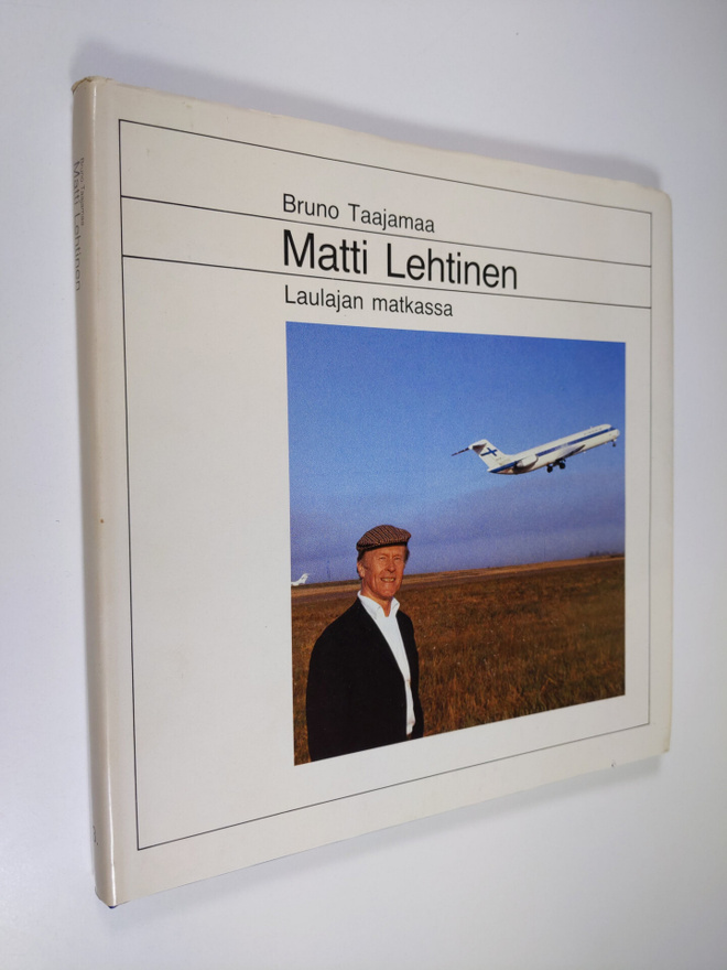 Bruno Taajamaa : Matti Lehtinen : laulajan matkassa