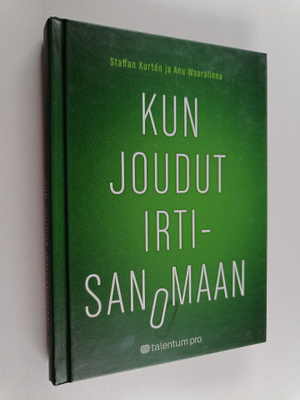 Staffan Kurten : Kun joudut irtisanomaan