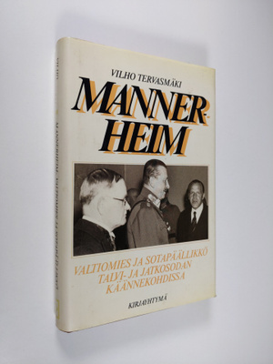 Vilho Tervasmäki : Mannerheim : valtiomies ja sotapäällik...
