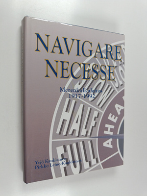 Yrjö Kaukiainen : Navigare necesse : merenkulkulaitos 191...