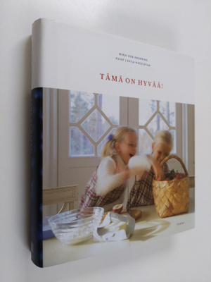 Mirja von Knorring : Tämä on hyvää! : koko perhe keittiössä
