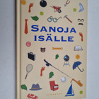 Juha (toim.) Lindqvist : Sanoja isälle - pikkukuva 1