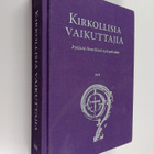 Hannu (toim.) Mustakallio : Kirkollisia vaikuttajia : Pyh... - pikkukuva 1