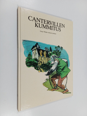 Oscar Wilde : Cantervillen kummitus : Oscar Wilden teokse...