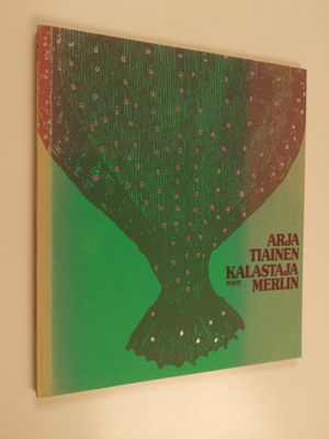 Arja Tiainen : Kalastaja Merlin