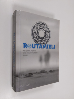 Silja Susi : Routamieli : kertomus pojasta, joka ei halun...