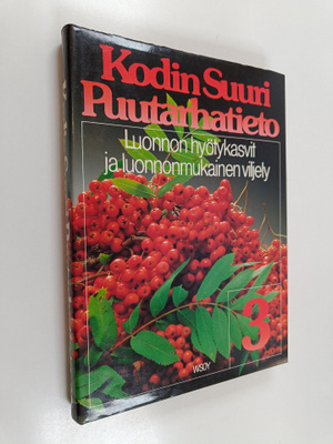 Pentti Alanko : Kodin suuri puutarhatieto 3 : Luonnon hyö...