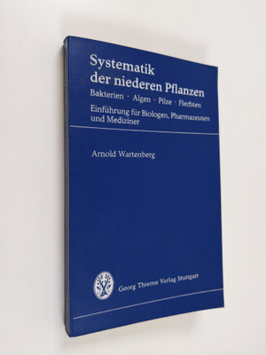 Arnold Wartenberg : Systematik der niederen Pflanzen : Ba...