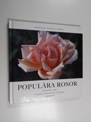 Gudrun Manell : Populära rosor : 50 favoriter i färg