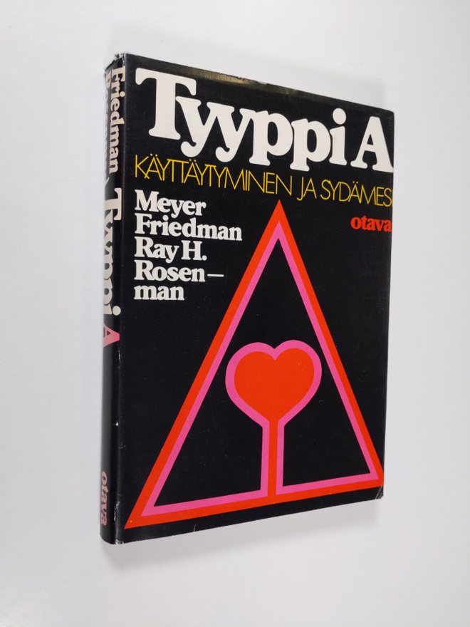 Meyer Friedman : Tyyppi A : käyttäytyminen ja sydämesi