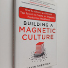 Kevin Sheridan : Building a Magnetic Culture: How to Attr... - pikkukuva 1