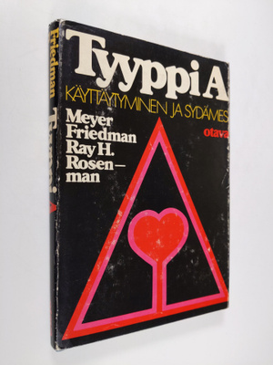 Meyer Friedman : Tyyppi A : käyttäytyminen ja sydämesi
