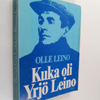 Olle Leino : Kuka oli Yrjö Leino - pikkukuva 1