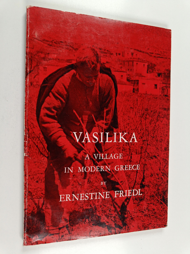 Ernestine Friedl : Vasilika : a village in modern Greece