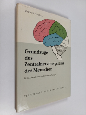 Werner Fischel : Grundzuge des zentralnervensystems des m...