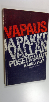 Aarno Piltz : Vapaus ja pakkovallan posetiivarit