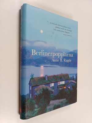 Anne B. Ragde : Berlinerpopplarna