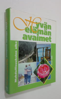 Hyvän elämän avaimet : Mahdollisuuksien aika