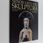 Marcelijus Martinaitis : Senoji lietuviu skulptuta = The ... - pikkukuva 1