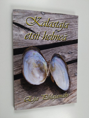 Eija Pihlajamäki : Kalastaja etsii helmeä