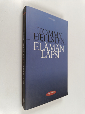 Tommy Hellsten : Elämän lapsi : vastuulliseen aikuisuuteen