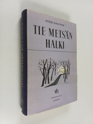 Nigel Balchin : Tie metsän halki