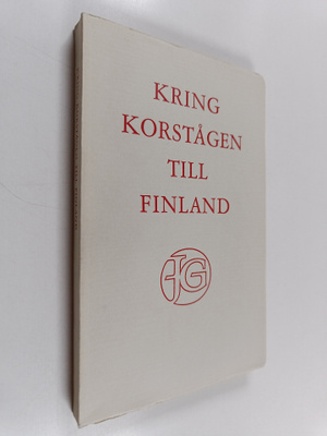 Kring korstågen till Finland : ett urval uppsatser tilläg...