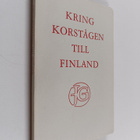 Kring korstågen till Finland : ett urval uppsatser tilläg... - pikkukuva 1