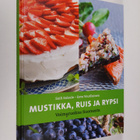 Soili Soisalo : Mustikka, ruis ja rypsi : voimaruokaa Suo... - pikkukuva 1
