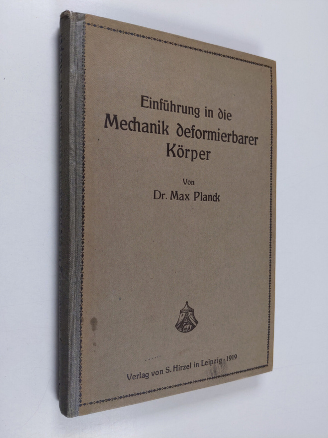 Max Planck : Einfuhrung in die Mechanik deformierbarer Kö...