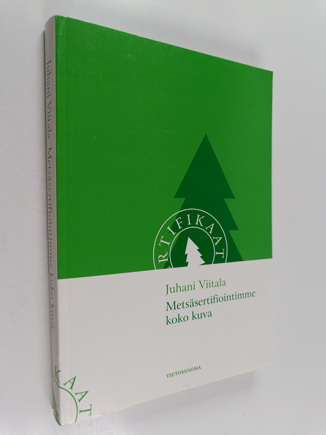 Juhani Viitala : Metsäsertifiointimme koko kuva