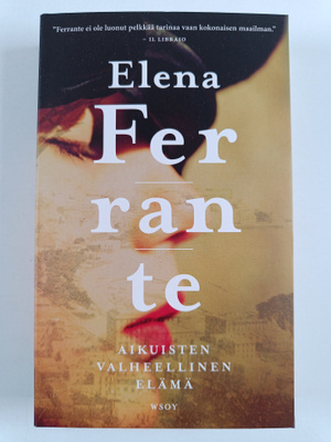 Elena Ferrante : Aikuisten valheellinen elämä