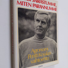 Pentti Kossila : Miksi sairastumme, miten parannumme - pikkukuva 1