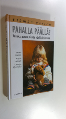 Diane Mason : Pahalla päällä : kuinka autan pientä känkkä...
